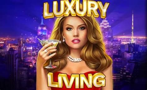 Luxury Living Free Slots .